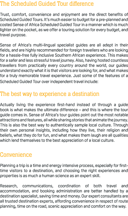 The Scheduled Guided Tour difference Trust, comfort, convenience and enjoyment are the direct benefits of Scheduled G...