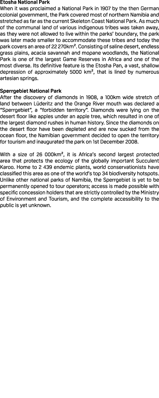 Etosha National Park When it was proclaimed a National Park in 1907 by the then German colonial government, the Park ...