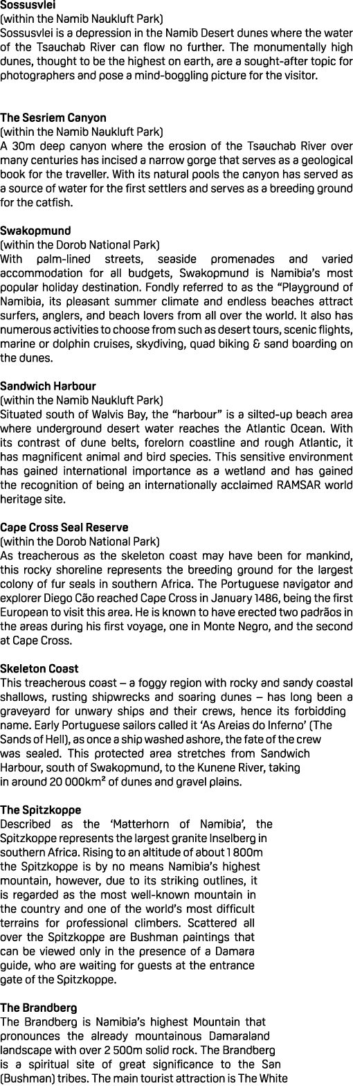 Sossusvlei (within the Namib Naukluft Park) Sossusvlei is a depression in the Namib Desert dunes where the water of t...