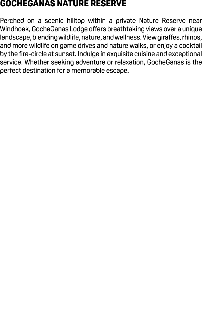 GocheGanas Nature Reserve Perched on a scenic hilltop within a private Nature Reserve near Windhoek, GocheGanas Lodge...