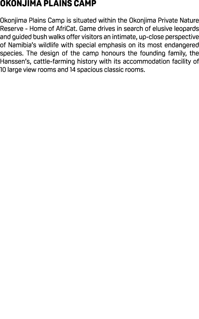 Okonjima Plains Camp Okonjima Plains Camp is situated within the Okonjima Private Nature Reserve Home of AfriCat. Gam...