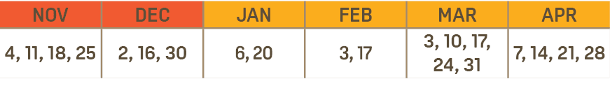 NOV,DEC,JAN,FEB,MAR,APR,4, 11, 18, 25,2, 16, 30,6, 20,3, 17,3, 10, 17, 24, 31,7, 14, 21, 28