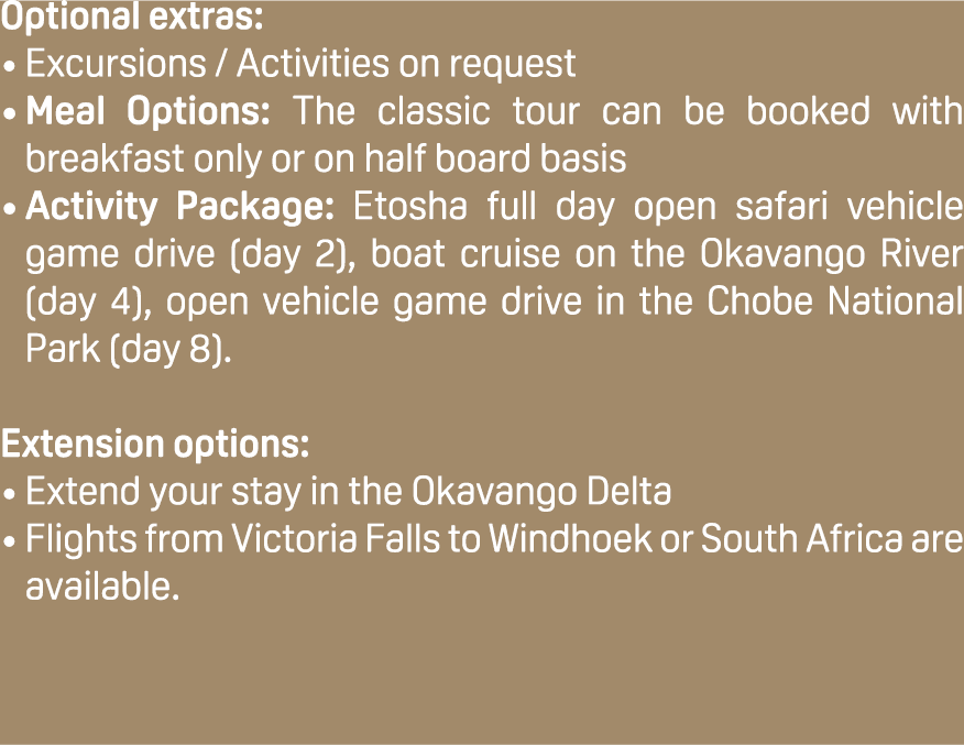 Optional extras: Excursions / Activities on request Meal Options: The classic tour can be booked with breakfast only ...