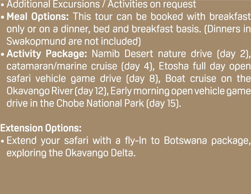 Additional Excursions / Activities on request Meal Options: This tour can be booked with breakfast only or on a dinne...