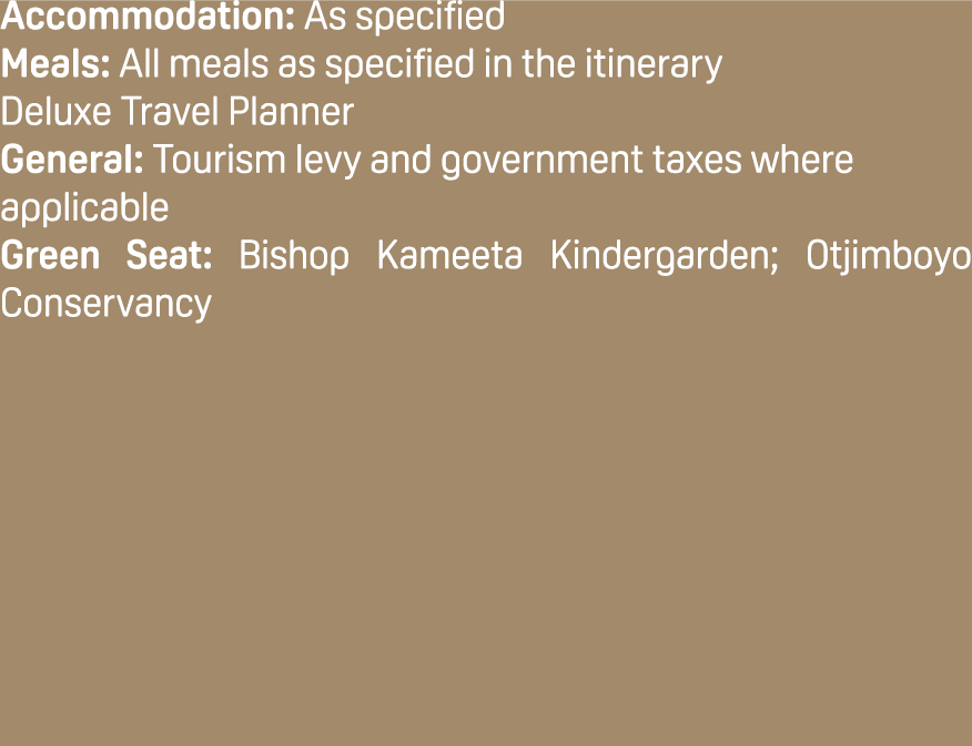 Accommodation: As specified Meals: All meals as specified in the itinerary Deluxe Travel Planner General: Tourism lev...