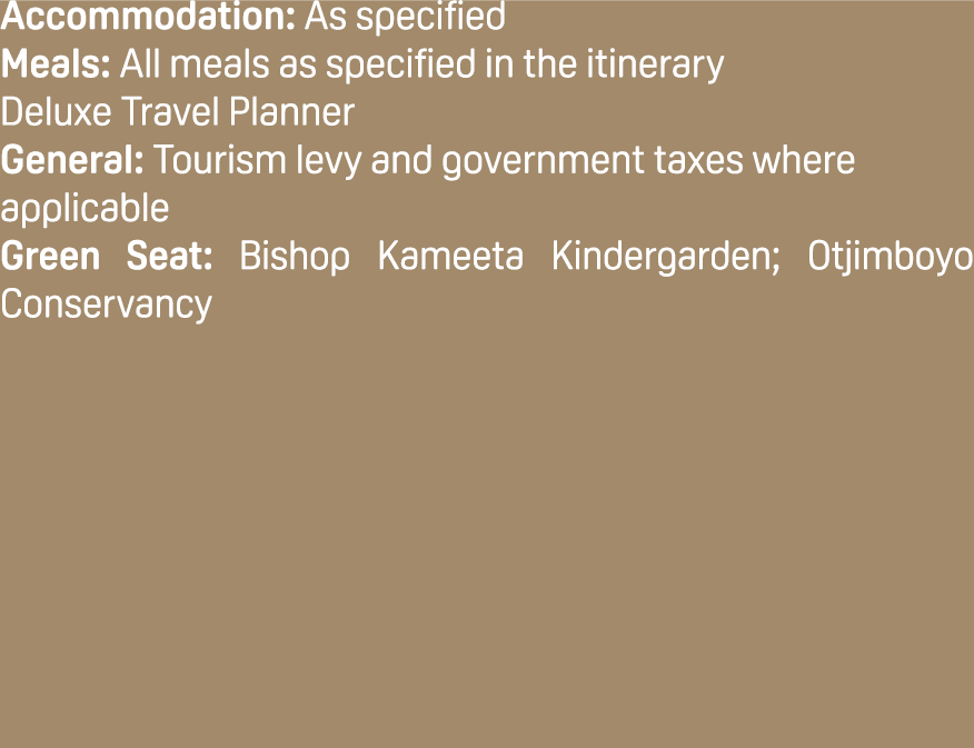Accommodation: As specified Meals: All meals as specified in the itinerary Deluxe Travel Planner General: Tourism lev...