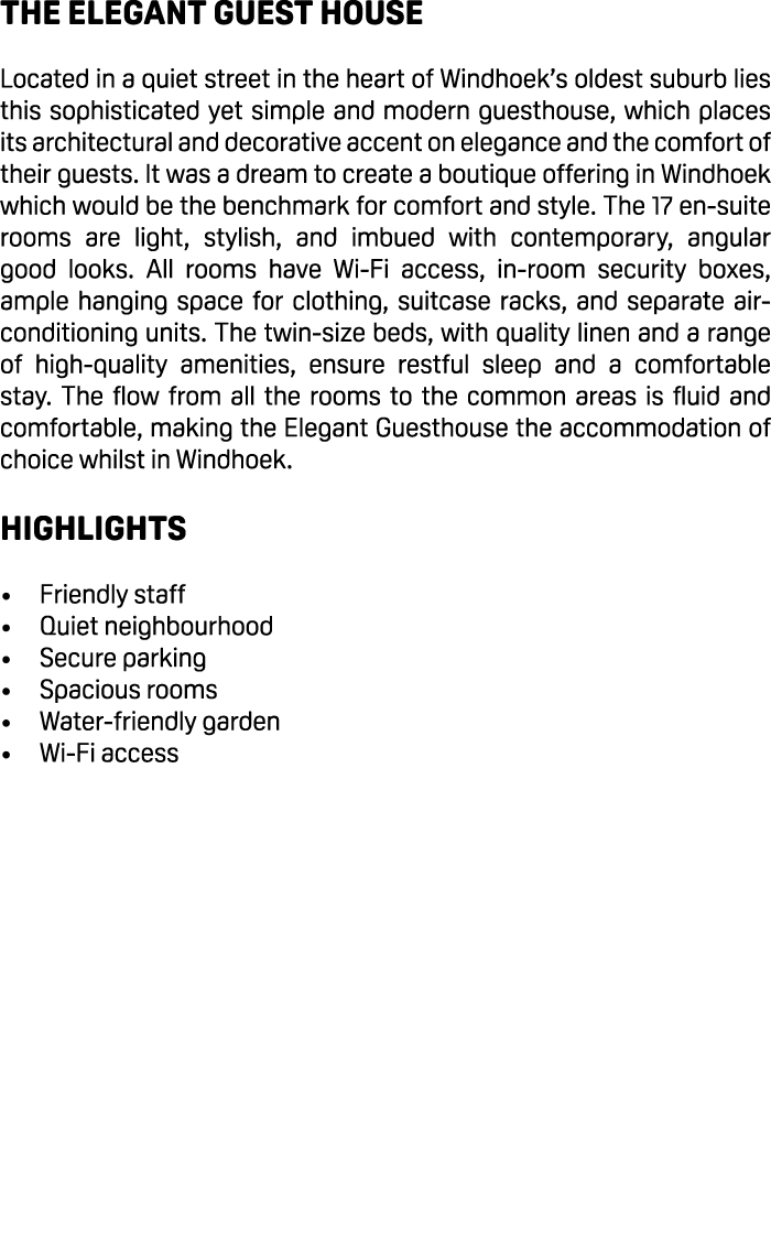 The elegant guest house Located in a quiet street in the heart of Windhoek’s oldest suburb lies this sophisticated ye...