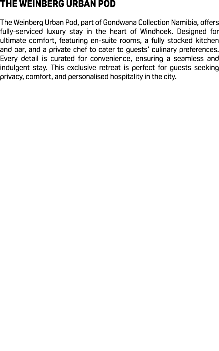 The weinberg urban pod The Weinberg Urban Pod, part of Gondwana Collection Namibia, offers fully serviced luxury stay...