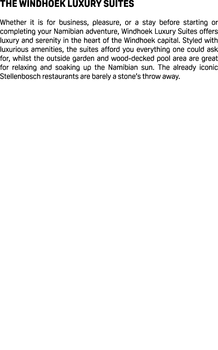 The Windhoek Luxury Suites Whether it is for business, pleasure, or a stay before starting or completing your Namibia...