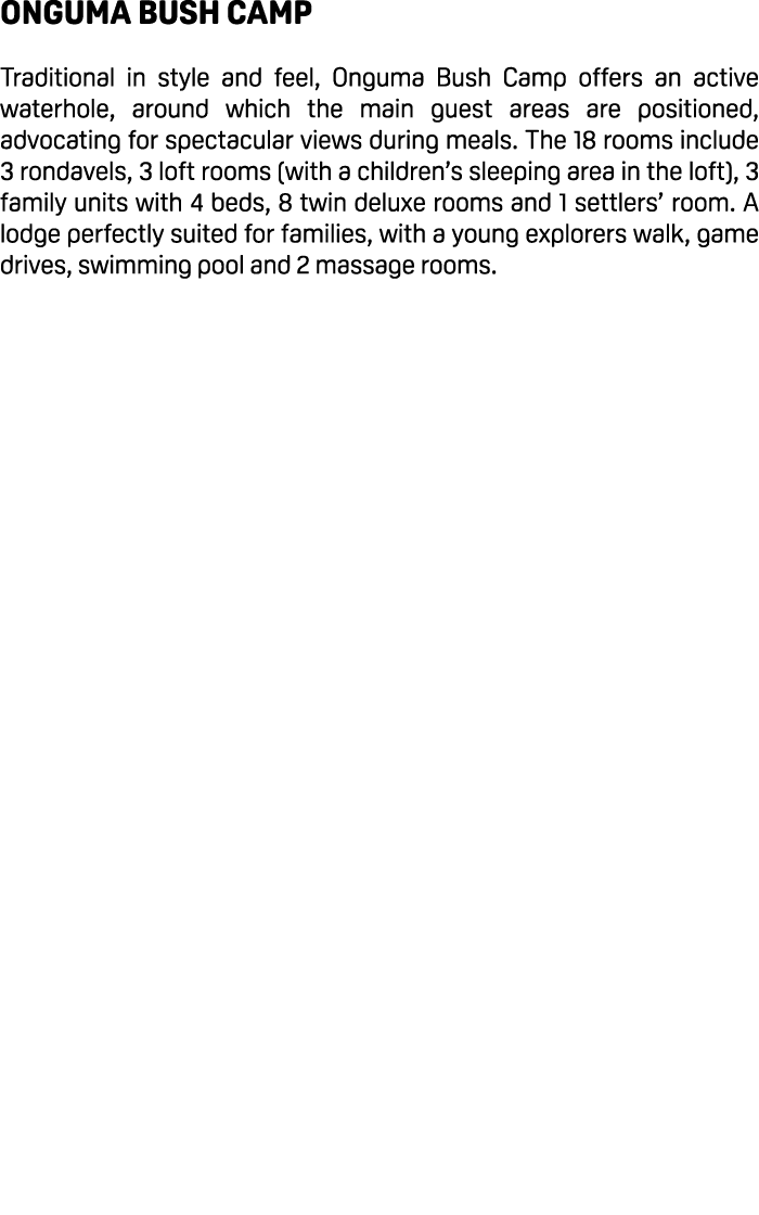 Onguma Bush Camp Traditional in style and feel, Onguma Bush Camp offers an active waterhole, around which the main gu...