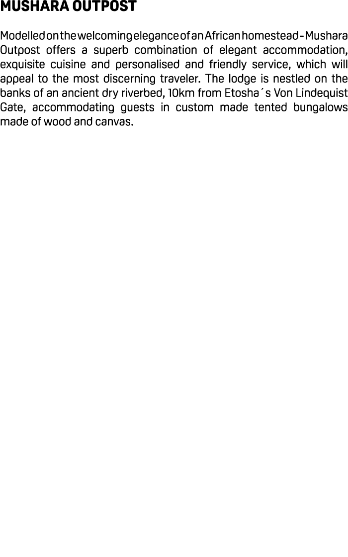 Mushara Outpost Modelled on the welcoming elegance of an African homestead Mushara Outpost offers a superb combinatio...