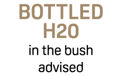 Bottled H20 in the bush advised