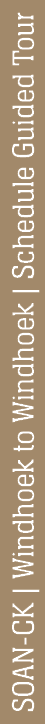 SOAN CK | Windhoek to Windhoek | Schedule Guided Tour 