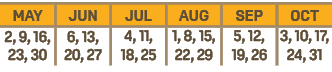 MAY,JUN,JUL,AUG,SEP,OCT,2, 9, 16, 23, 30,6, 13, 20, 27,4, 11, 18, 25,1, 8, 15, 22, 29,5, 12, 19, 26,3, 10, 17, 24, 31