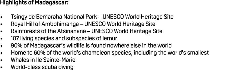 Highlights of Madagascar: • Tsingy de Bemaraha National Park – UNESCO World Heritage Site • Royal Hill of Ambohimanga...