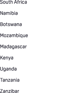 South Africa Namibia Botswana Mozambique Madagascar Kenya Uganda Tanzania Zanzibar