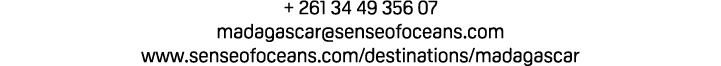 + 261 34 49 356 07 madagascar@senseofoceans.com www.senseofoceans.com/destinations/madagascar