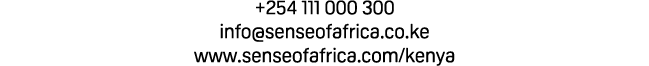 +254 111 000 300 info@senseofafrica.co.ke www.senseofafrica.com/kenya