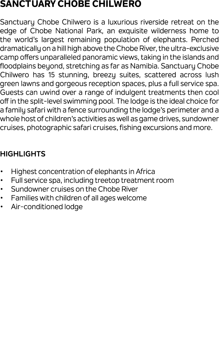 Sanctuary Chobe Chilwero Sanctuary Chobe Chilwero is a luxurious riverside retreat on the edge of Chobe National Park...