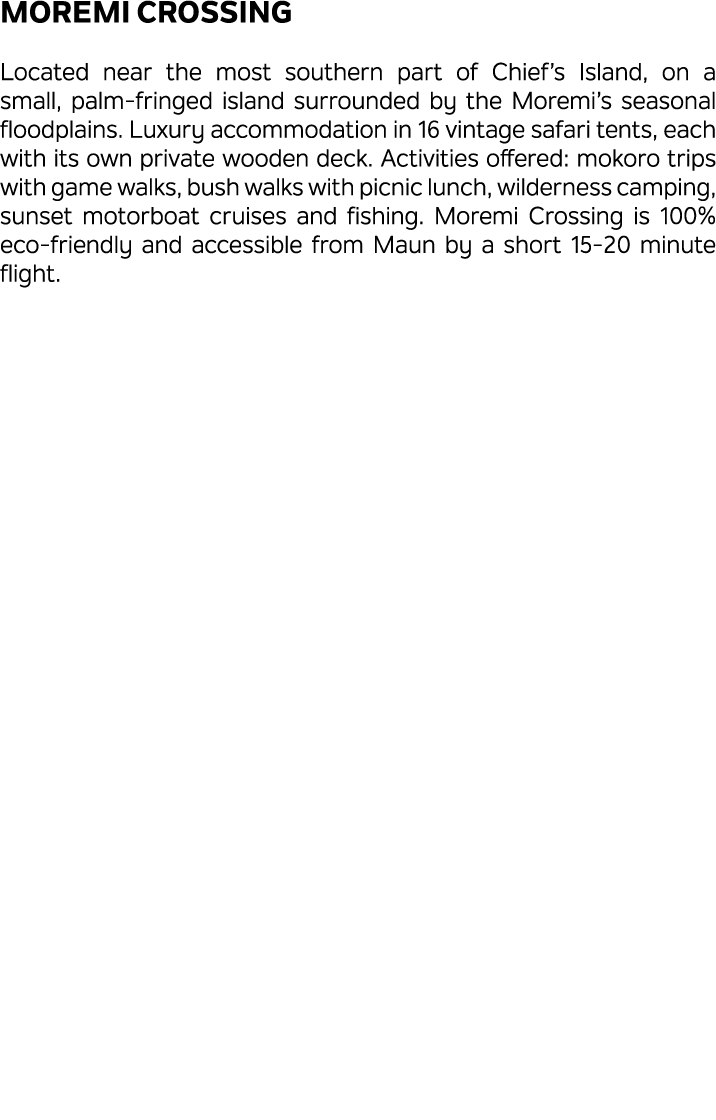 Moremi Crossing Located near the most southern part of Chief’s Island, on a small, palm fringed island surrounded by ...