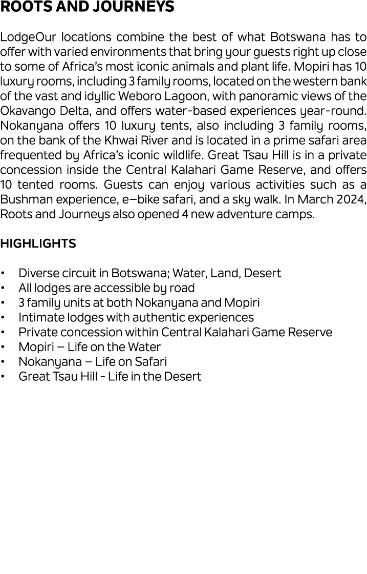 Roots and Journeys LodgeOur locations combine the best of what Botswana has to offer with varied environments that br...