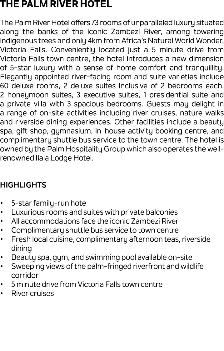 The Palm River Hotel The Palm River Hotel offers 73 rooms of unparalleled luxury situated along the banks of the icon...