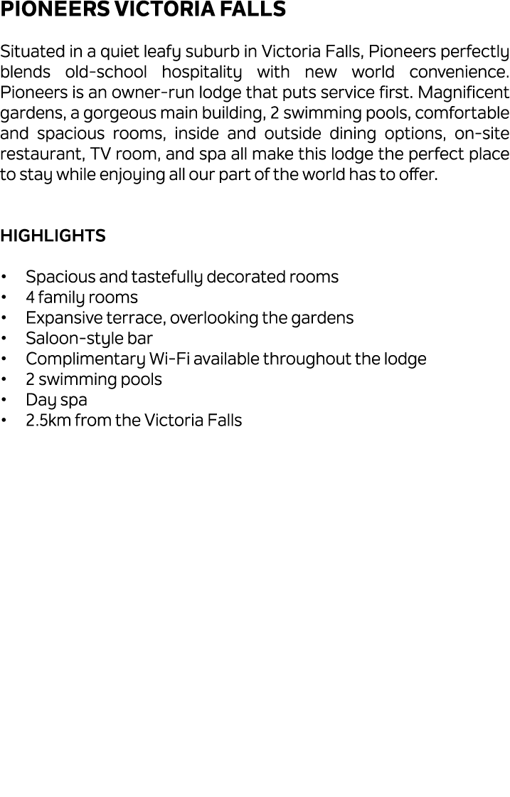 Pioneers Victoria Falls Situated in a quiet leafy suburb in Victoria Falls, Pioneers perfectly blends old school hosp...