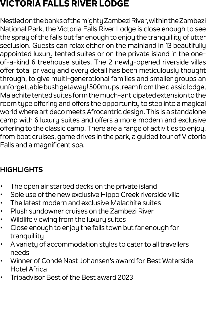 Victoria Falls River Lodge Nestled on the banks of the mighty Zambezi River, within the Zambezi National Park, the Vi...