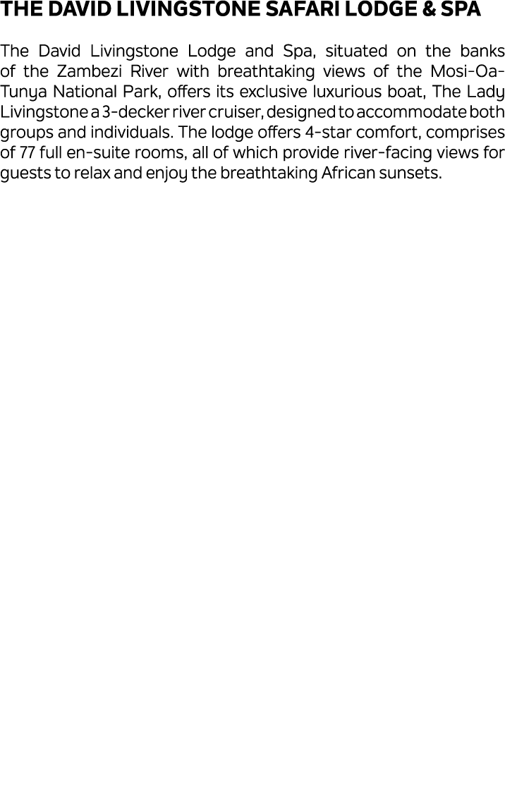 The David Livingstone Safari Lodge & Spa The David Livingstone Lodge and Spa, situated on the banks of the Zambezi Ri...