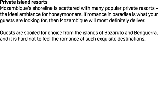 Private island resorts Mozambique’s shoreline is scattered with many popular private resorts the ideal ambiance for h...