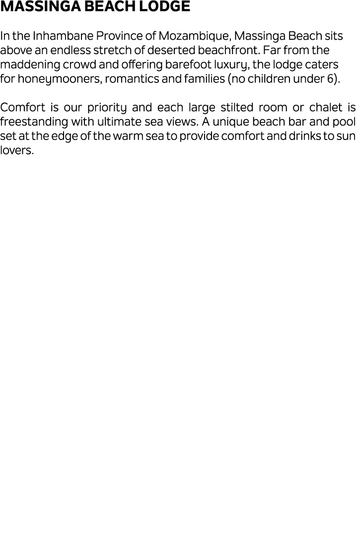 Massinga Beach Lodge In the Inhambane Province of Mozambique, Massinga Beach sits above an endless stretch of deserte...