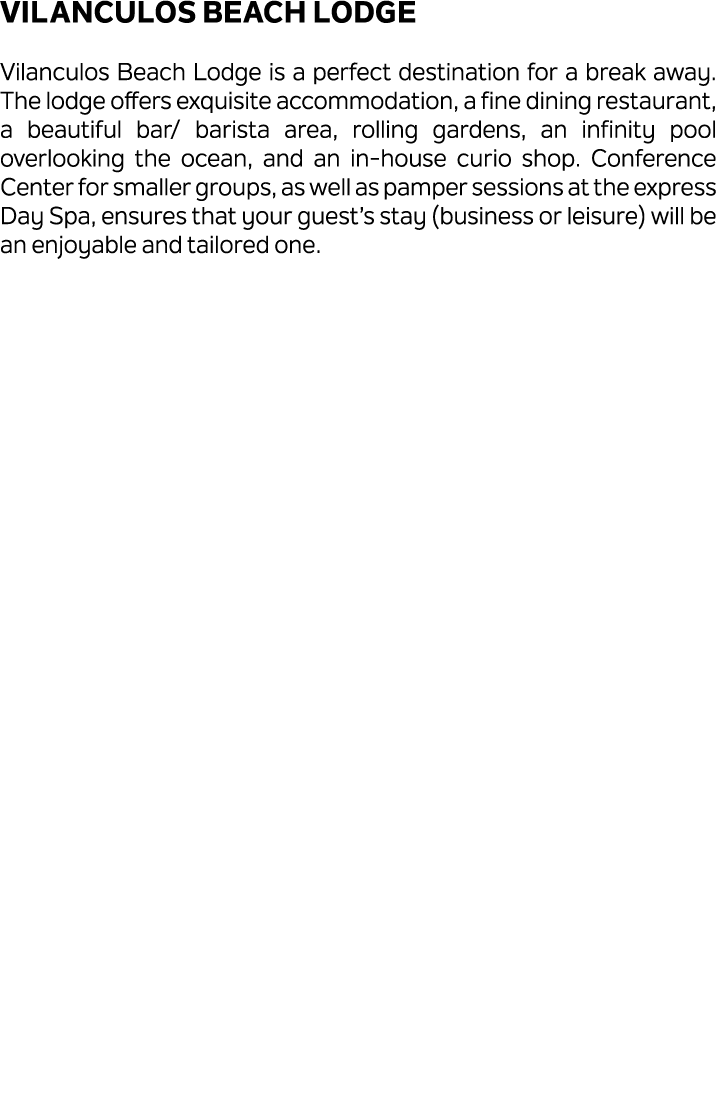 Vilanculos Beach Lodge Vilanculos Beach Lodge is a perfect destination for a break away. The lodge offers exquisite a...