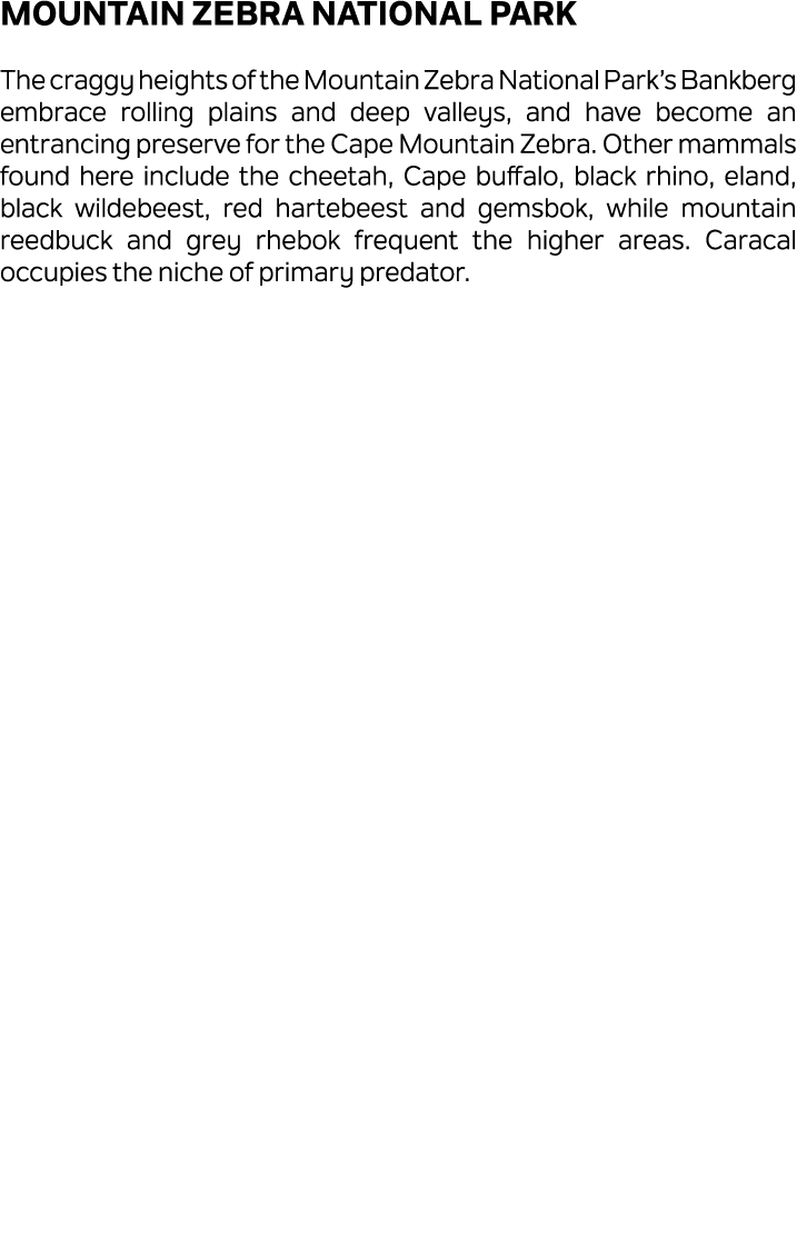 Mountain Zebra National Park The craggy heights of the Mountain Zebra National Park’s Bankberg embrace rolling plains...