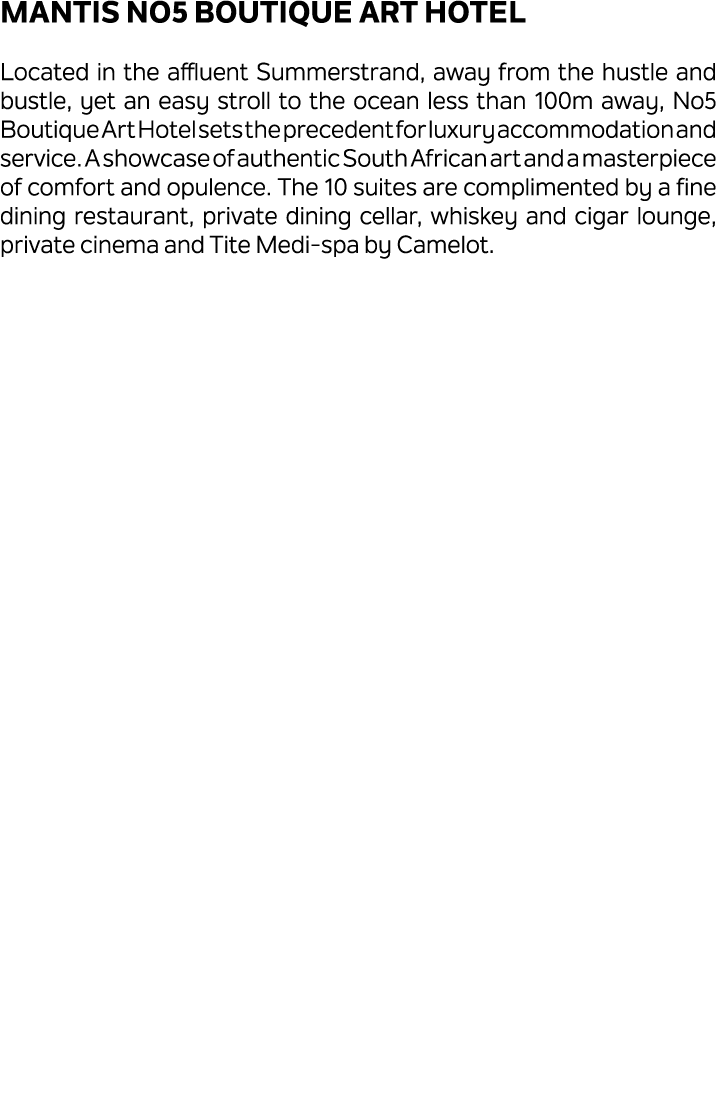 Mantis No5 Boutique Art Hotel Located in the affluent Summerstrand, away from the hustle and bustle, yet an easy stro...