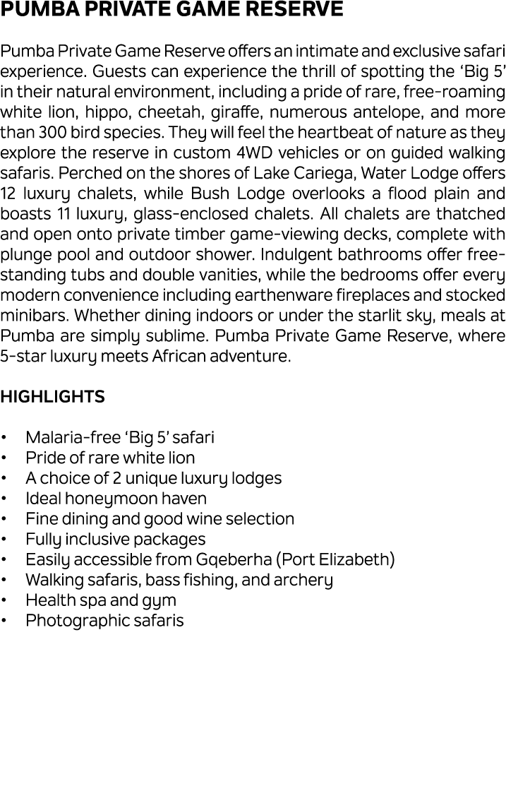 Pumba Private Game Reserve Pumba Private Game Reserve offers an intimate and exclusive safari experience. Guests can ...