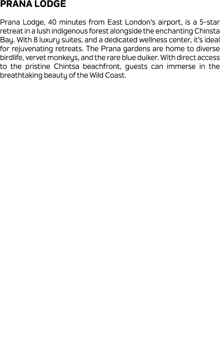 Prana Lodge Prana Lodge, 40 minutes from East London’s airport, is a 5 star retreat in a lush indigenous forest along...