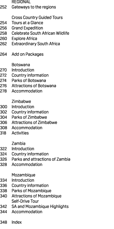  REGIONAL 252 Gateways to the regions Cross Country Guided Tours 254 Tours at a Glance 256 Grand Expedition 258 Celeb...