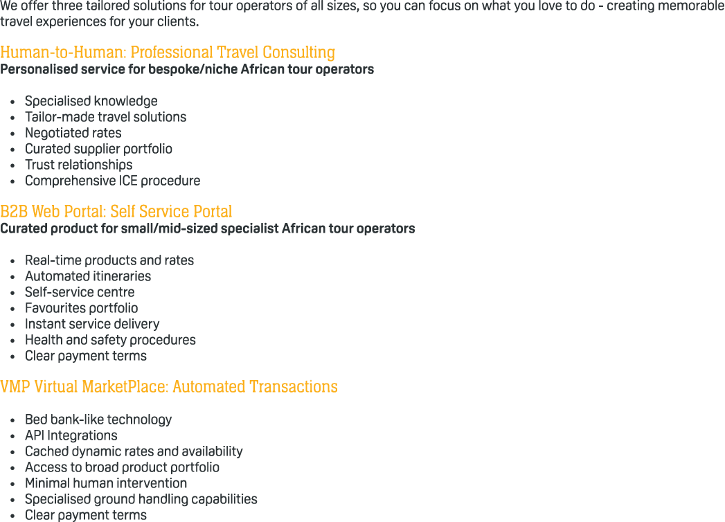 We offer three tailored solutions for tour operators of all sizes, so you can focus on what you love to do creating m...