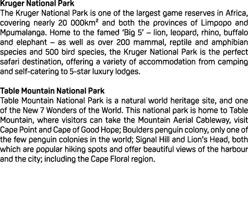 Kruger National Park The Kruger National Park is one of the largest game reserves in Africa, covering nearly 20 000km...