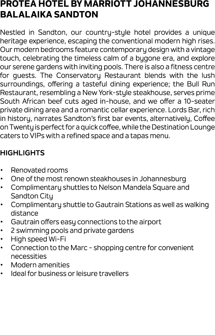 PROTEA HOTEL BY MARRIOTT JOHANNESBURG Balalaika Sandton Nestled in Sandton, our country style hotel provides a unique...