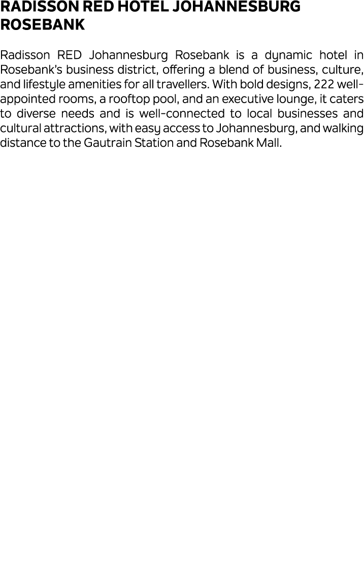 Radisson RED Hotel Johannesburg Rosebank Radisson RED Johannesburg Rosebank is a dynamic hotel in Rosebank’s business...