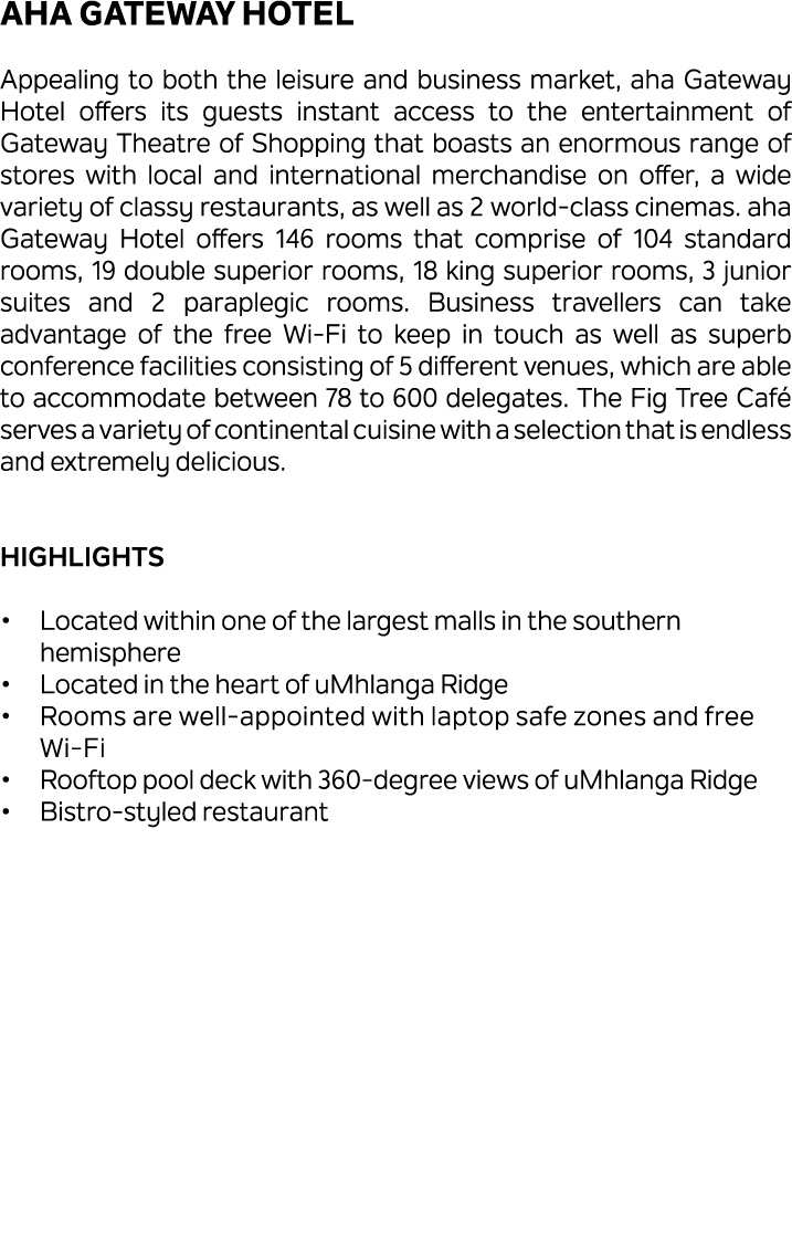 aha Gateway Hotel Appealing to both the leisure and business market, aha Gateway Hotel offers its guests instant acce...