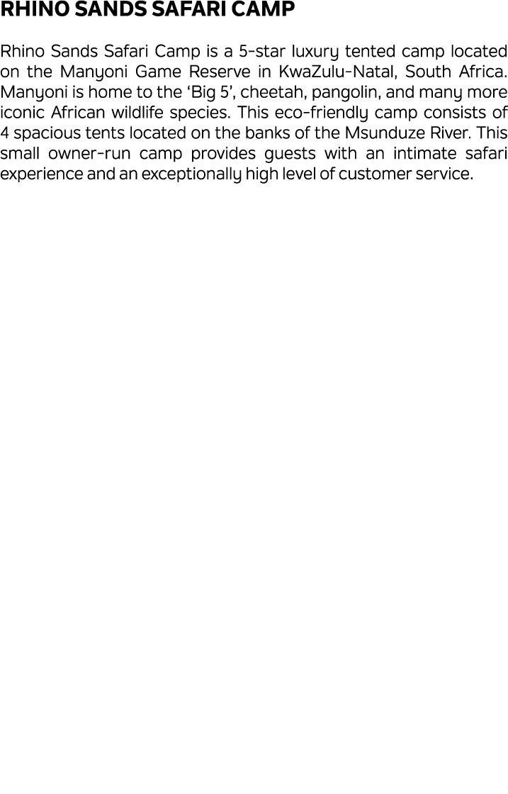 Rhino Sands Safari Camp Rhino Sands Safari Camp is a 5 star luxury tented camp located on the Manyoni Game Reserve in...