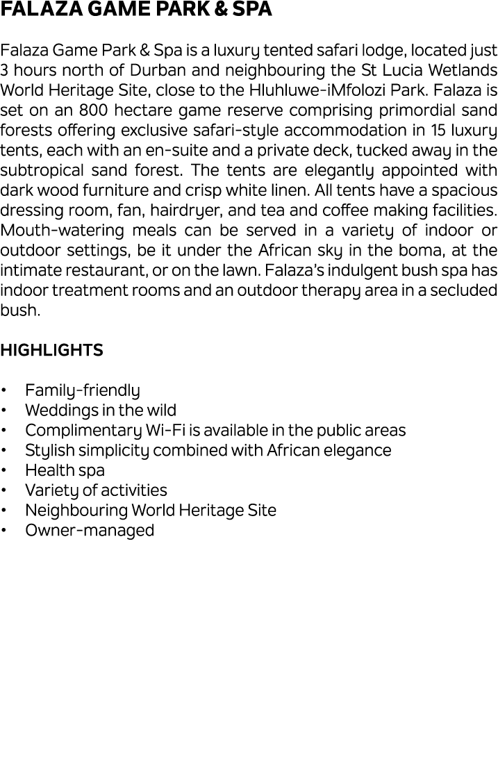 Falaza Game Park & Spa Falaza Game Park & Spa is a luxury tented safari lodge, located just 3 hours north of Durban a...