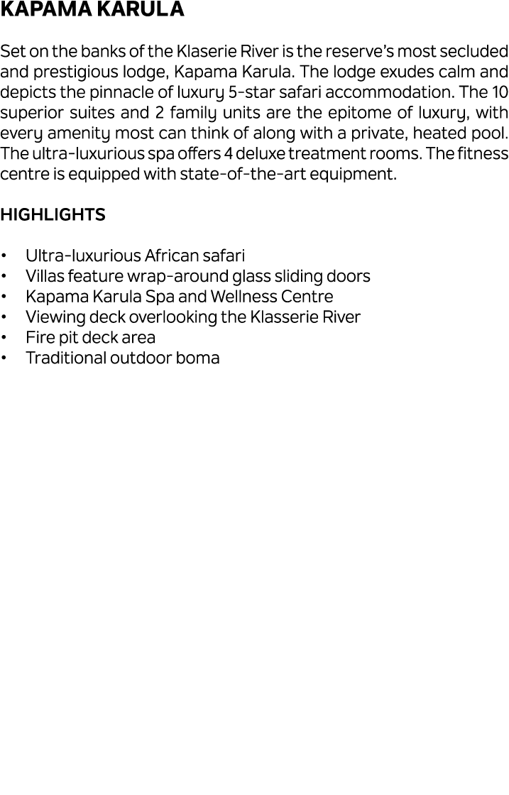 Kapama Karula Set on the banks of the Klaserie River is the reserve’s most secluded and prestigious lodge, Kapama Kar...