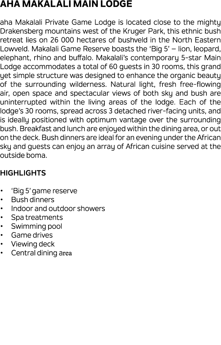 aha Makalali Main Lodge aha Makalali Private Game Lodge is located close to the mighty Drakensberg mountains west of ...