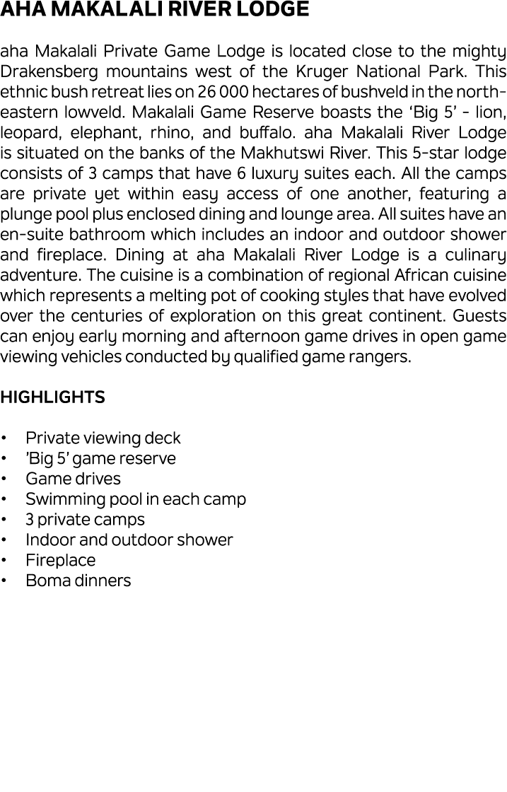 aha Makalali River Lodge aha Makalali Private Game Lodge is located close to the mighty Drakensberg mountains west of...