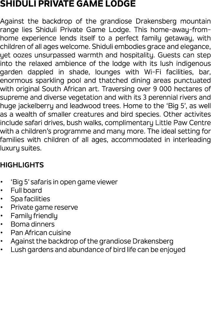 Shiduli Private Game Lodge Against the backdrop of the grandiose Drakensberg mountain range lies Shiduli Private Game...