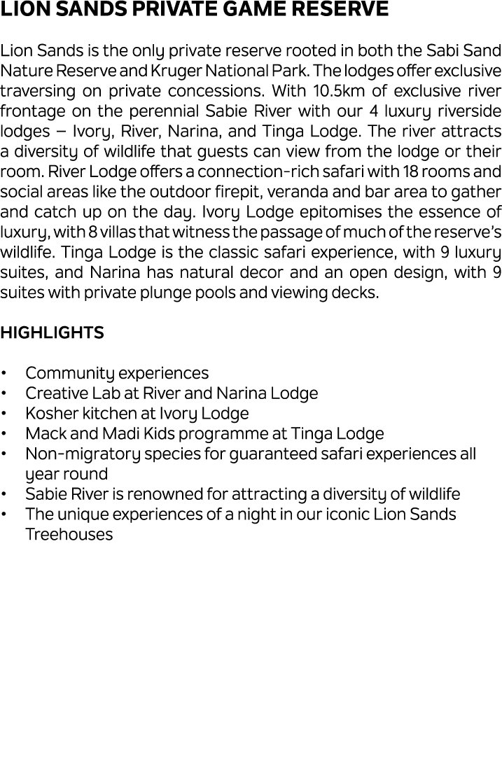 Lion Sands Private Game Reserve Lion Sands is the only private reserve rooted in both the Sabi Sand Nature Reserve an...