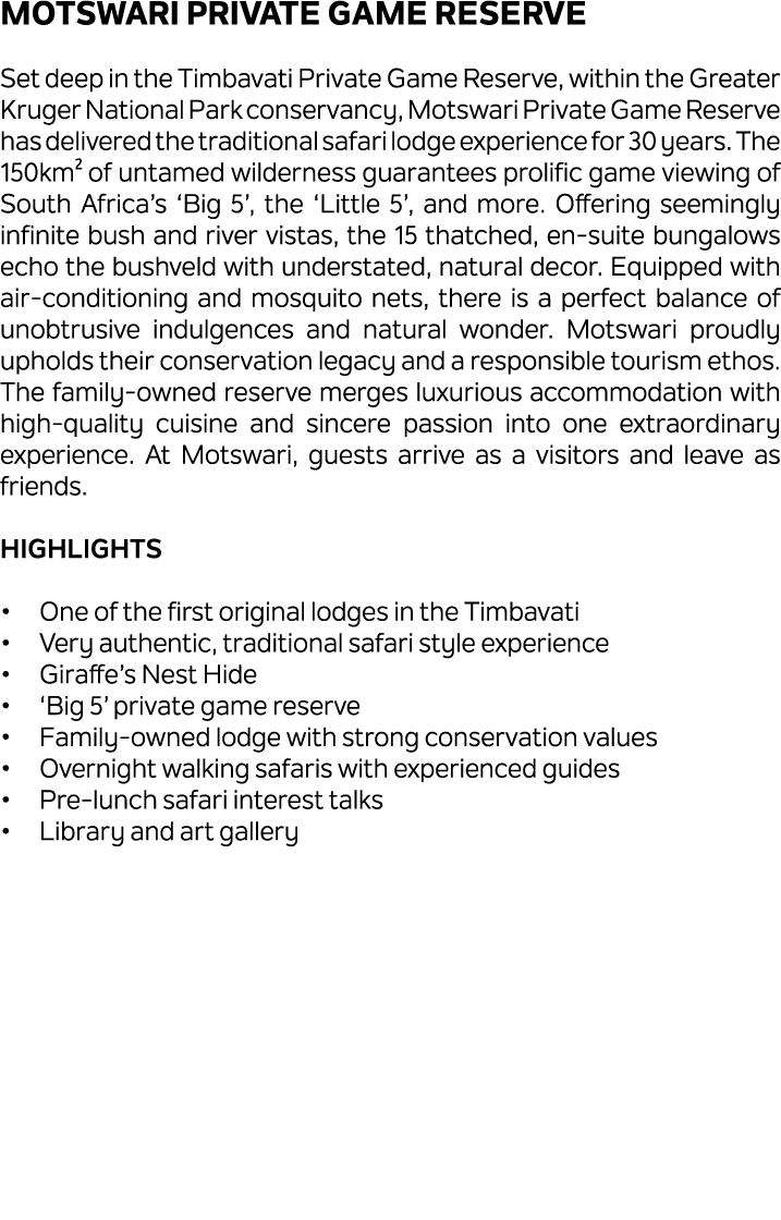 Motswari Private Game Reserve Set deep in the Timbavati Private Game Reserve, within the Greater Kruger National Park...